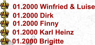 01.2000 Winfried & Luise 01.2000 Dirk  01.2000 Finny 01.2000 Karl Heinz 01.2000 Brigitte